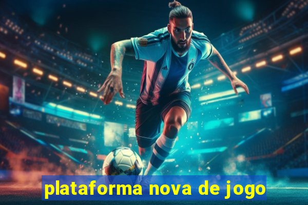 plataforma nova de jogo